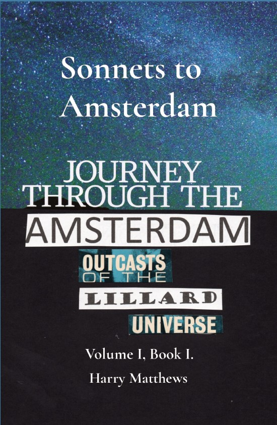 © Harry Matthews, 2024 <em>Sonnets to Amsterdam,</em> Vol.I, Bk. I<em>, front cover.</em>